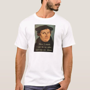 T-shirt Martin Luther ici je tiens la citation