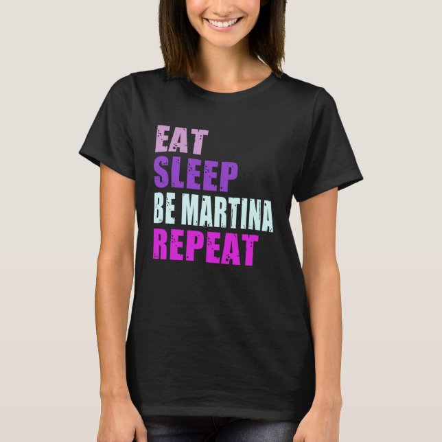 T-shirt Martina Eat Sleep Be Repeat Martina (Devant)