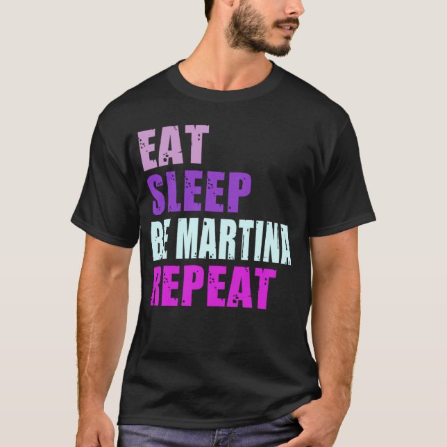 T-shirt Martina Mange Sommeil Soyez Répéter Martina (Devant)