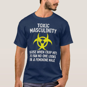 T-shirt Masculinité Toxique Parce Que Quand La Merde Touc