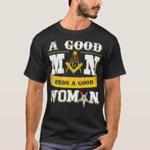 T-shirt Masons Un Bon Homme A Besoin D'Une Bonne Femme OES