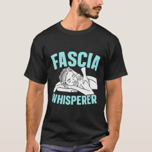 T-shirt Massage de massothérapeute de fascia Whisperer
