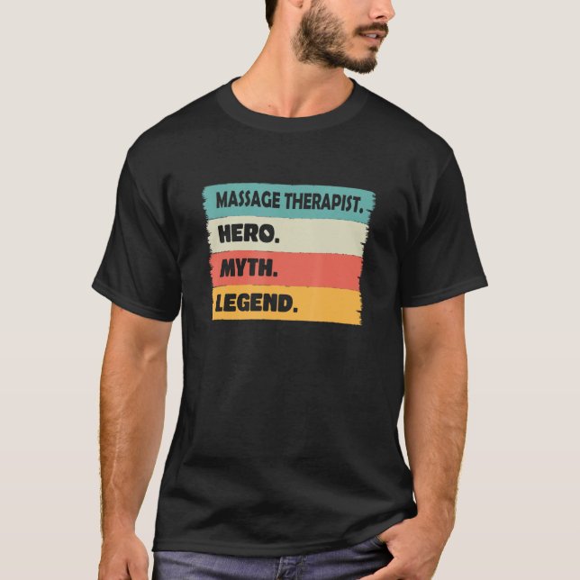 T-shirt Massage Therapist Hero Myth Legend  Massage Therap (Devant)