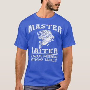 T-shirt Master Baiter Toujours En Train Avec Mon Tackle Fi