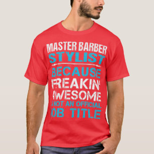 T-shirt Master Barber Stylist Freaking Awesome Job Don It