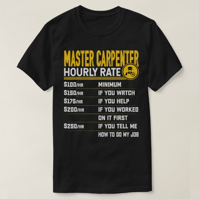 T-shirt Master Carpenter Taux horaire Funny Carpentry Wood (Design devant)