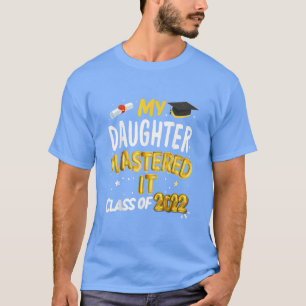T-shirt Master Graduation Ma Fille L'A Maîtrisée Classe 2
