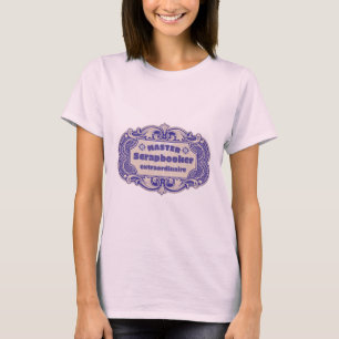 T-shirt "Master Scrapbooker Extraordinaire"