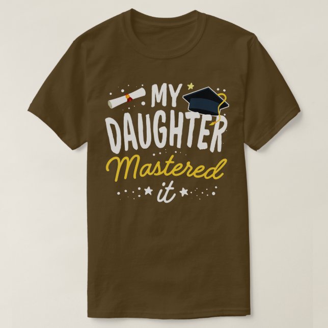 T-shirt Masters Graduation Ma Fille A Maîtrisé La Classe (Design devant)