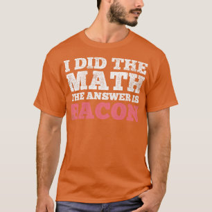 T-shirt Math Bacon Mathématiques Mathématique Mathématicie