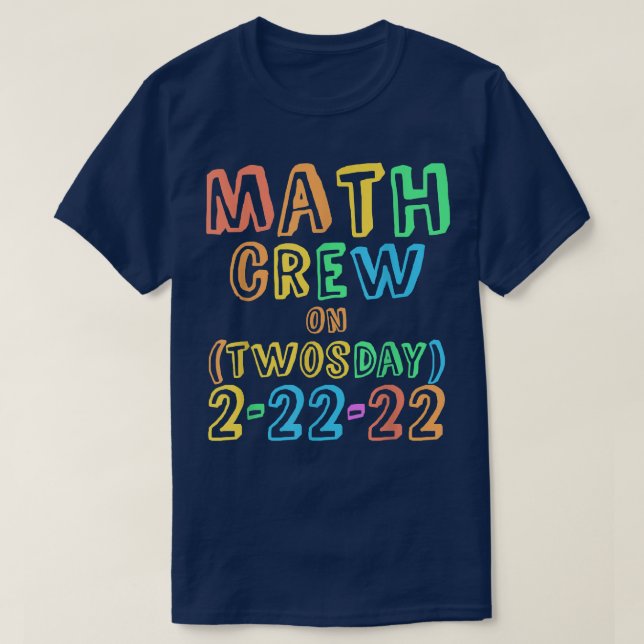 T-shirt MATH CREW Twosday TEACHER 22 et 2022 22 Teaching T (Design devant)