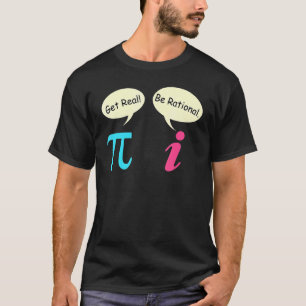 T-shirt Math disant Nombre complexe Pie obtenir réel être 