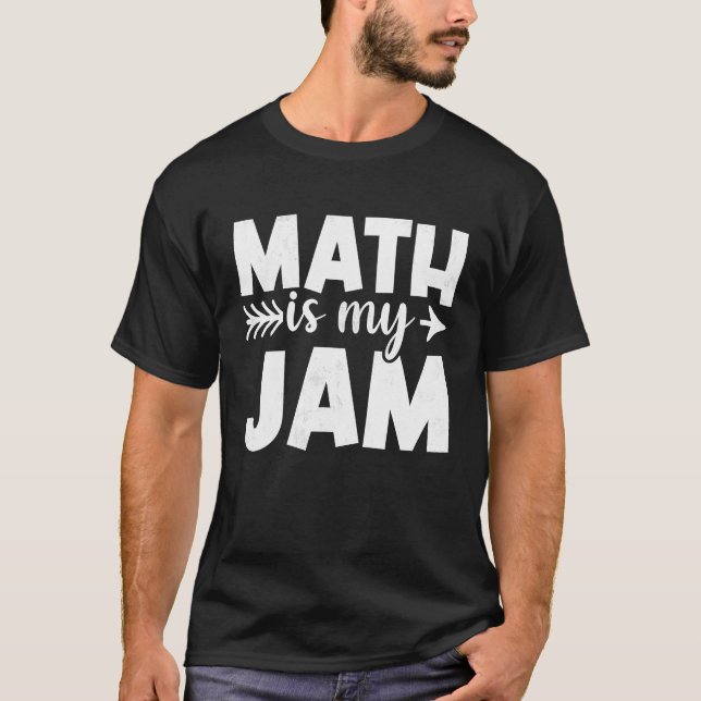 T-shirt Math Enseignant Math Math est My Jam 4 (Devant)