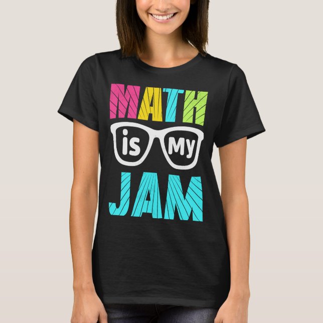 T-shirt Math Enseignant Math Math is My Jam 1 (Devant)