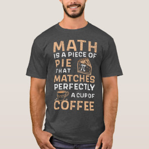 T-shirt Math est un morceau de Pie Pi Day Café