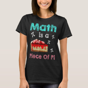 T-shirt Math Est Une Pièce De Pi 3 14 Jour De Tarte Math J