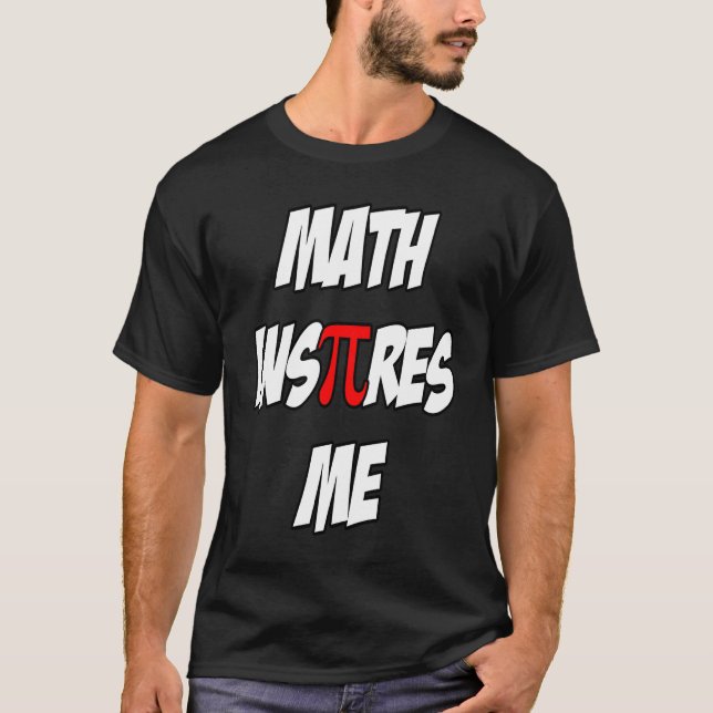 T-shirt Math Inspires Me  Pi Sarcastic Quote (Devant)