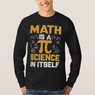 T-shirt Math Is A Science In Itself I Pi Symbol I Pi