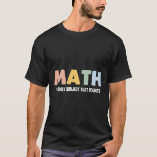 T-shirt Math La Seule Matière Qui Compte - Drôle de Thé Ma