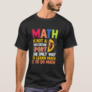 T-shirt Math N'Est Pas Un Spectateur Sport Mathématiques M