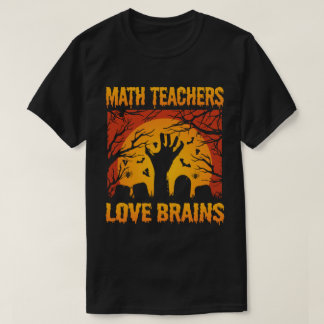 T-shirt  Math Teacher Love Brains Funny Teacher Halloween