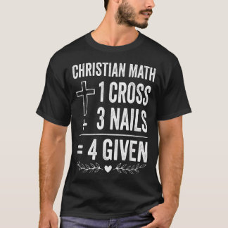 T-shirt Mathématiques chrétiennes 1 Croix 3 Clous 4 Donnés