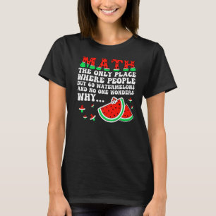 T-shirt Maths et pastèques Mathématiques Plaisanterie pour