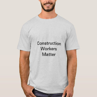 T-shirt Matière de travailleurs de la construction
