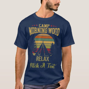 T-shirt Matin Wood Camp Relax pitch a Tente Profitez du Mo