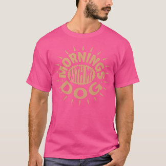 T-shirt Matins Avec Mon Chien1190