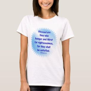 T-shirt Matthew-5 : 6 - BLESSED SONT QU'EUX L'OMS SONT