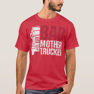T-shirt Mauvais Camionneur - Camionneur Camionneur Semi Tr