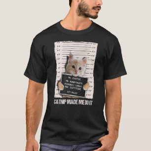 T-shirt Mauvais Chat Prison Prison Capture M'A Fait Le Fai