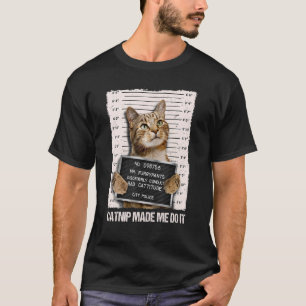 T-shirt Mauvais Chat Prison Prison Capture M'A Fait Le Fai