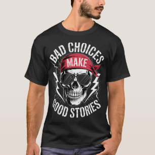 T-shirt Mauvais Choix Font De Belles Histoires Bandana Crâ