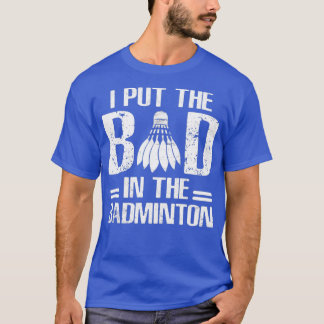 T-shirt Mauvais Dans Le Badminton Drôle Dire T