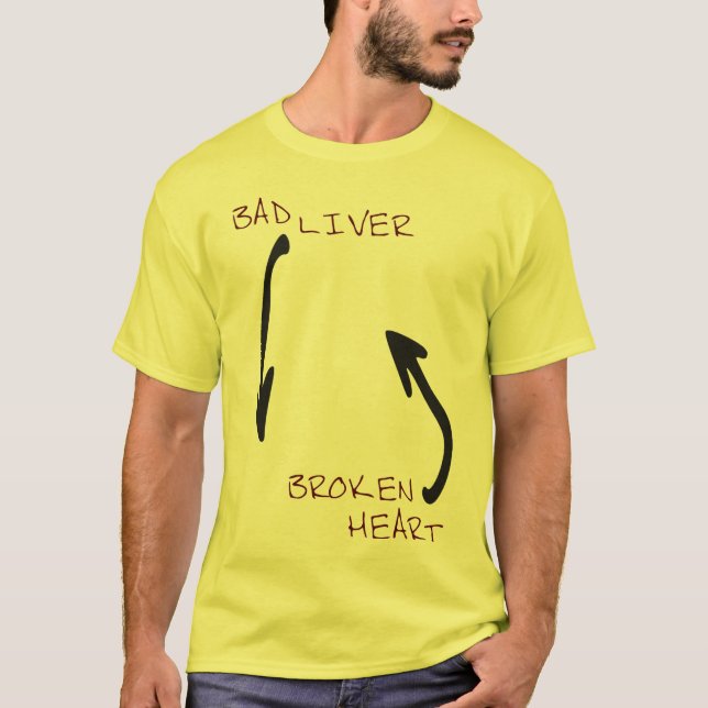 T-shirt Mauvais foie et un coeur brisé (Devant)