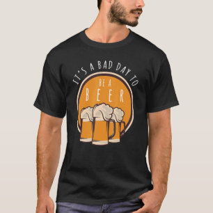 T-shirt Mauvais Jour Pour Être Une Bière Boire De L'Alcool
