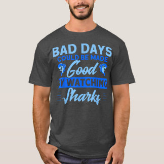 T-shirt Mauvais jours bons en regardant les requins animau
