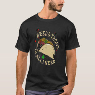 T-shirt Mauvaise Herbe Et Tacos Est Tout Ce Dont J'Ai Beso