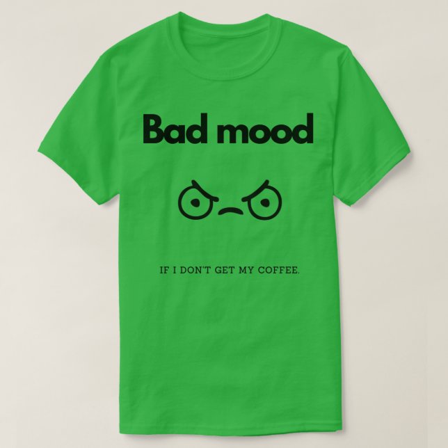 T-shirt Mauvaise humeur si je fais un don27t pour obtenir  (Design devant)