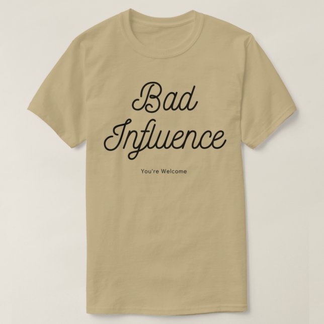 T-shirt Mauvaise influence drôle conception mauvais cadeau (Design devant)