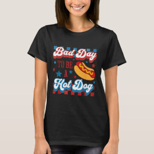 T-shirt Mauvaise Journée Pour Être Un Hot Dog Rétro 4 Juil