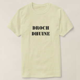 T-shirt Mauvaise personne en écossais Gaelic droch dhuine
