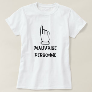 T-shirt Mauvaise personne - mauvaise personne