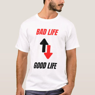 T-shirt mauvaise vie changement à la bonne vie