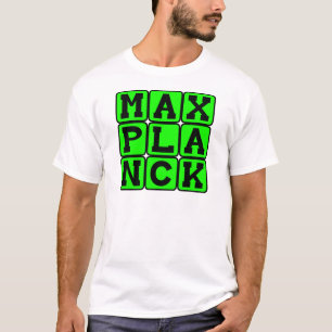 T-shirt Max Planck, physicien théoricien