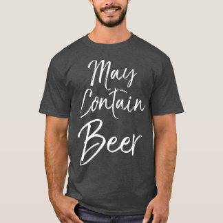 T-shirt May Contain Beer for Women Funny Drinking Men
