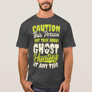 T-shirt May Talk About Design Ghost Hunting 2494