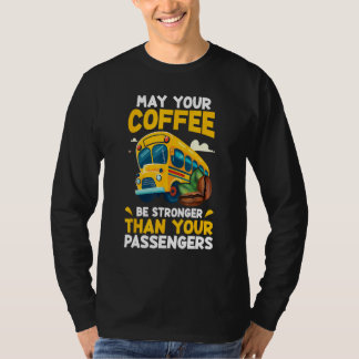 T-shirt May Your Coffee Be Stronger Than Your Passenger Sc